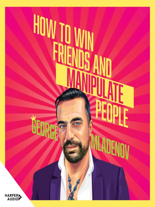 Title details for How to Win Friends and Manipulate People by George Mladenov - Wait list